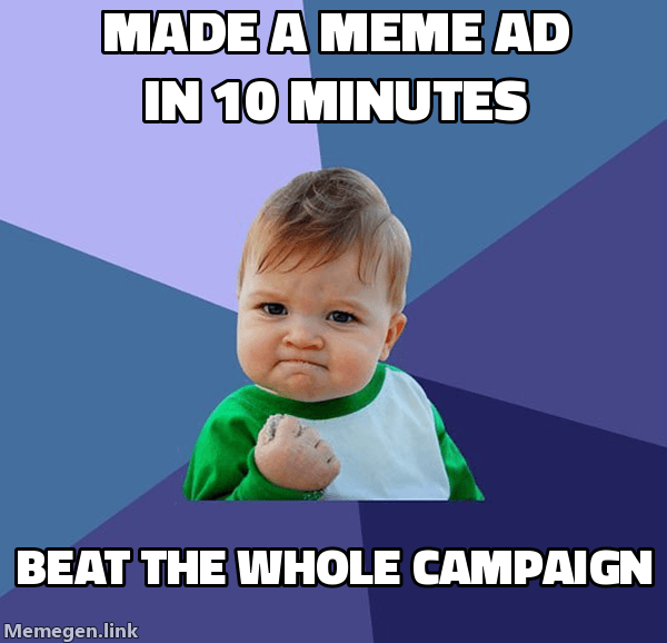 Success Kid meme: made a meme ad in 10 minutes, beat the whole campaign